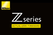 Actualizari de firmware pentru aparatele foto mirrorless Nikon Z 50, Z 5, Z 6, Z 7, Z 6II, Z 7II