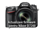 Actualizare firmware pentru Nikon D7200