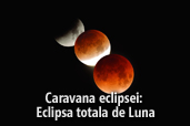 Caravana eclipsei: Eclipsa totala de Luna
