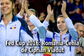 Fed Cup 2016: Romania-Cehia - de Ciprian Vladut