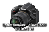 Update-uri de firmware pentru Nikon D3200 si Nikon 1 V3