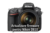 Actualizare firmware pentru Nikon D810