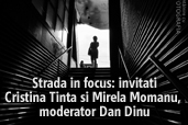 Strada in focus: invitati Cristina Tinta si Mirela Momanu, moderator Dan Dinu