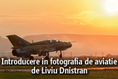 Introducere in fotografia de aviatie - de Liviu Dnistran
