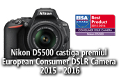 Nikon D5500 castiga premiul European Consumer DSLR Camera 2015 - 2016