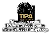 Nikon obtine premii TIPA Awards 2016 pentru Nikon D5, D500 si SnapBridge