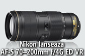 Nikon lanseaza AF-S NIKKOR 70-200mm f/4G ED VR