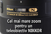 Review NIKKOR AF-S 80-400mm VR: Cel mai mare zoom pentru un teleobiectiv NIKKOR