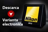Descarcati versiunea electronica a Calendarului Nikon 2012