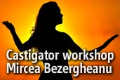 Castigatorul unui workshop gratis sustinut de Mircea Bezergheanu