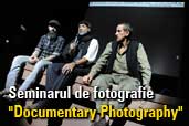 Impresii de la seminarul de fotografie "Documentary Photography"