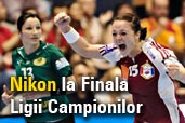 Nikon la Finala Ligii Campionilor de Handbal Feminin