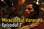 Un prim pas prin infinita Indie - Miraculosul Varanasi - episodul I
