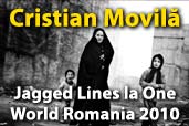 Cristian Movila - Jagged Lines la One World Romania 2010