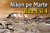 Nikon pe Marte: zilele 3 si 4