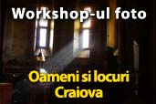 Workshop foto Oameni si locuri - Craiova