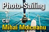 Au mai ramas doar 3 zile pana la startul Photo-Sailing cu Mihai Moiceanu!