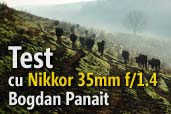 Test cu Nikkor 35mm f/1.4 - Bogdan Panait