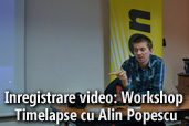 Inregistrare video: Workshop Timelapse cu Alin Popescu