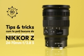 Tips & tricks: cum te poti bucura de versatilitatea obiectivului NIKKOR Z 24-70mm f/2.8 S