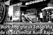 Workshop gratuit Fotografia de strada, invitat Aurel Rapa