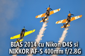 Calin Stan a fotografiat la BIAS 2014 cu Nikon D4S si NIKKOR AF-S 400mm f/2.8G