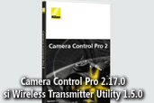 Nikon anunta Camera Control Pro 2.17.0 si Wireless Transmitter Utility 1.5.0 