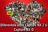 Care sunt diferentele dintre Capture NX2 si Capture NX-D?