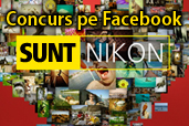 Reincepe concursul SUNT Nikon pe Facebook