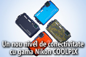 Un nou nivel de conectivitate cu gama Nikon COOLPIX