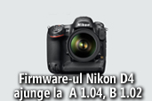 Firmware-ul Nikon D4 ajunge la versiunea A 1.04, B 1.02
