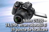 Nikon D5200 - 24,1MP, ecran rabatabil si 39 de puncte de focalizare
