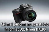 Cel mai performant aparat foto in format DX: Nikon D7100