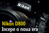 Nikon D800 - Incepe o noua era - Test de Mircea Bezergheanu 