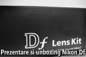 Prezentare si unboxing Nikon Df
