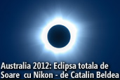 Australia 2012: Eclipsa totala de Soare cu Nikon - de Catalin Beldea