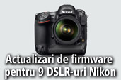 Actualizari de firmware pentru Nikon D3200, D7000, D600, D800, D800E, D3, D3s, D3x si D4