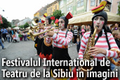 Festivalul International de Teatru de la Sibiu in imagini - primele 3 zile