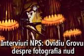 Interviuri NPS: Ovidiu Grovu despre fotografia nud