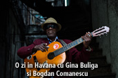 O zi in Havana cu Gina Buliga si Bogdan Comanescu
