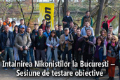 Intalnirea Nikonistilor la Bucuresti - Sesiune de testare obiective