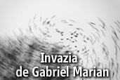 Invazia - o serie inedita de Gabriel Marian