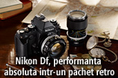 Nikon Df, performanta absoluta intr-un pachet retro