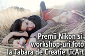 Premii Nikon si workshop-uri foto la Tabara de Creatie LicArt 