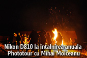 Nikon D810 la intalnirea anuala Phototour cu Mihai Moiceanu