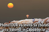 PhotoTOUR va invita sa zburati cu balonul in Cappadocia