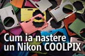 Cum ia nastere un Nikon COOLPIX