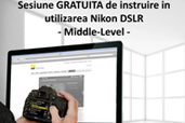 Sesiune gratuita de instruire in utilizarea Nikon DSLR 