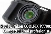 Review Nikon COOLPIX P7700: Compactul unui profesionist