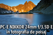 PC-E NIKKOR 24mm f/3.5D E in fotografia de peisaj - de Serban Simbotelecan, membru NPS